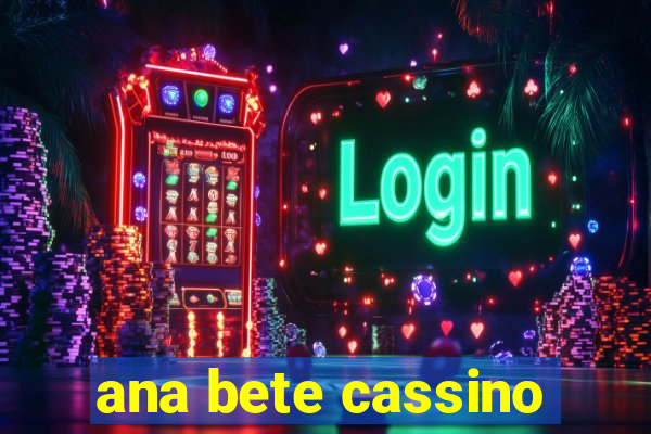 ana bete cassino